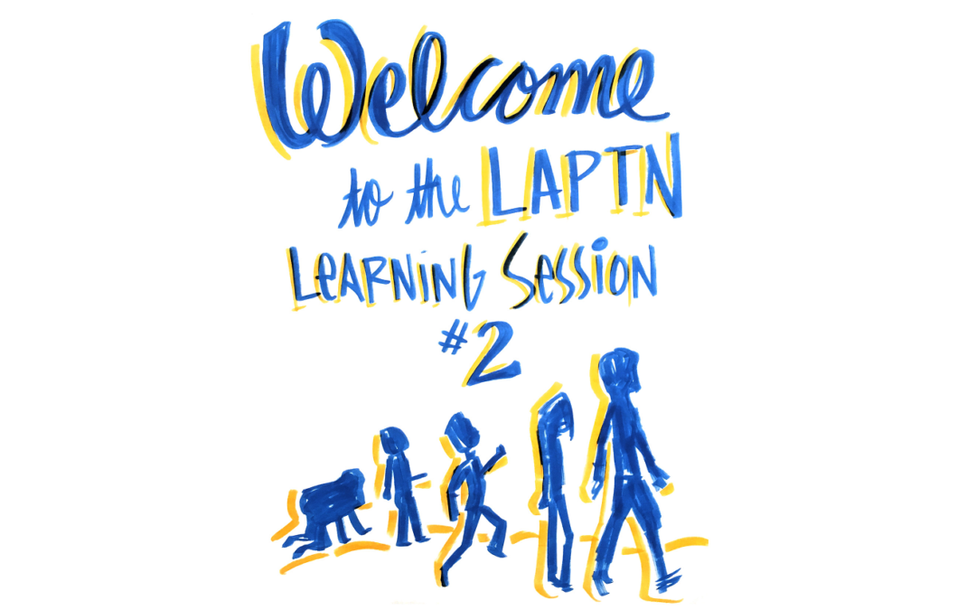 Graphic Recordings from LAPTN Learning Session #2